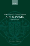 Collected Letters of A. W. N. Pugin
