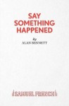 Say Something Happened