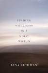 Finding Stillness in a Noisy World