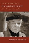 Life and Writing of Fray Angelico Chavez
