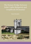 Roman Bridge between Dolni Vadin (Bulgaria) and Grojdibodu (Romania)