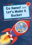 Go Away! and Let's Make a Rocket