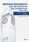 British Diplomacy and the Concept of the Eastern Pact (1933-1935)