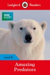 Ladybird Readers Level 6 - BBC Earth - Amazing Predators (ELT Graded Reader )
