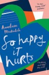 So Happy It Hurts