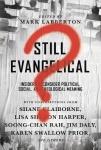 Still Evangelical? – Insiders Reconsider Political, Social, and Theological Meaning