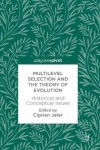 Multilevel Selection and the Theory of Evolution