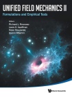 Unified Field Mechanics Ii: Formulations And Empirical Tests - Proceedings Of The Xth Symposium Honoring Noted French Mathematical Physicist Jean-pier