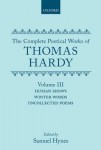 Complete Poetical Works of Thomas Hardy: Volume III: Human Shows, Winter Words and Uncollected Poems