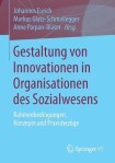 Gestaltung von Innovationen in Organisationen des Sozialwesens
