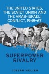 United States, the Soviet Union and the Arab-Israeli Conflict, 1948–67
