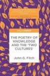 Poetry of Knowledge and the 'Two Cultures'