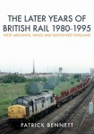 Later Years of British Rail 1980-1995: West Midlands, Wales and South-West England