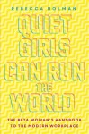 Quiet Girls Can Run the World