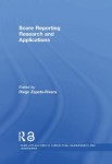 Score Reporting Research and Applications