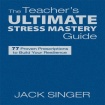 Teacher's Ultimate Stress Mastery Guide