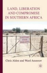 Land, Liberation and Compromise in Southern Africa