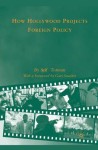 How Hollywood Projects Foreign Policy