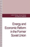 Energy and Economic Reform in the Former Soviet Union