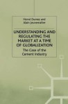 Understanding and Regulating the Market at a Time of Globalization