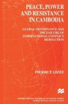 Peace, Power and Resistance in Cambodia