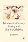 Nineteenth-Century Poetry and Literary Celebrity