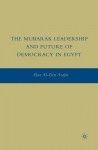Mubarak Leadership and Future of Democracy in Egypt