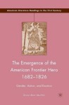 Emergence of the American Frontier Hero 1682–1826