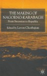 Making of Nagorno-Karabagh