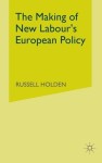 Making of New Labour’s European Policy