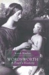 Wordsworth: A Poet’s History