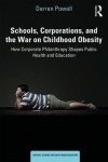 Schools, Corporations, and the War on Childhood Obesity