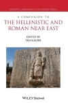 Companion to the Hellenistic and Roman Near East
