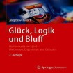 Gluck, Logik und Bluff