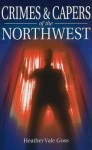 Crimes and Capers of the Northwest