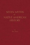 Seven Myths of Native American History