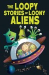 Loopy Stories of Loony Aliens
