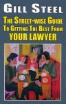 Street-Wise Guide to Getting the Best from Your Lawyer