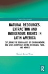 Natural Resources, Extraction and Indigenous Rights in Latin America