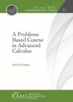 Problems Based Course in Advanced Calculus