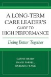 Long-Term Care Leader’s Guide to High Performance
