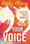 Raise Your Voice – Why We Stay Silent and How to Speak Up