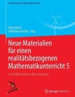 Neue Materialien fur einen realitatsbezogenen Mathematikunterricht 5