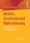 Medien, Geschichte und Wahrnehmung