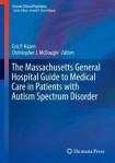 Massachusetts General Hospital Guide to Medical Care in Patients with Autism Spectrum Disorder