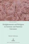 Enlightenment and Religion in German and Austrian Literature