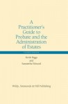 Practitioner’s Guide to Probate and the Administration of Estates