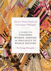 Primer for Teaching Women, Gender, and Sexuality in World History
