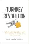Turnkey Revolution: How to Passively Build Your Real Estate Portfolio for More Income, Freedom, and Peace of Mind