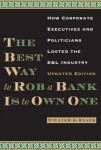 Best Way to Rob a Bank Is to Own One